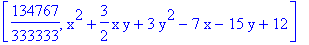 [134767/333333, x^2+3/2*x*y+3*y^2-7*x-15*y+12]